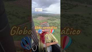 Monte globo aerostático en mexico 💖🌵 recomendaciones mexico recomendaciones planes vlog [upl. by Letti]