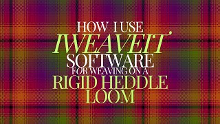 How I use IWEAVEIT software for weaving on a Rigid Heddle Loom [upl. by Avle]