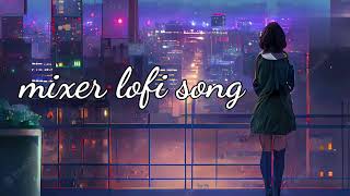 lofi songlrelaxing songs [upl. by Ayortal]