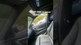 BMW 330i vs is350 F Sport Race [upl. by Varien]