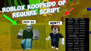 ROBLOX K00PKIDD GUI REQUIRE  BEST REQUIRE  HACK EVERYONE🔥  ROBLOX REQUIRE SHOWCASE [upl. by Fem]