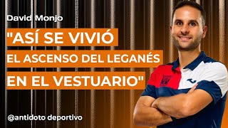 EL ASCENSO LOS ÚLTIMOS FICHAJES EL DERBI ANÉCDOTAS CON LOS JUGADORES EL DELEGADO DEL LEGANES [upl. by Ahtiekal]