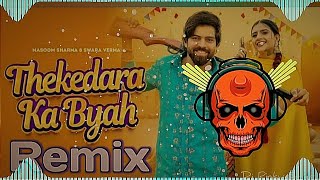 Thekedara Ka Byah Dj Remix Song  Masoom Sharma New Remix Song  Bya Sa Thekedara Ka Dj Rinku Sagar [upl. by Itnuahsa]