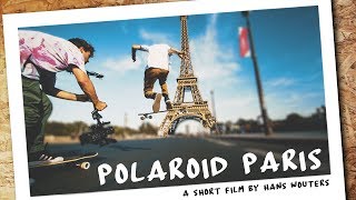 POLAROID PARIS  Longboard short film by Hans Wouters [upl. by Skippie]