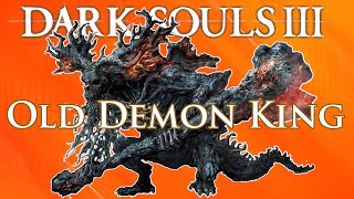 OLD DEMON KING  Dark Souls 3 [upl. by Rustie36]