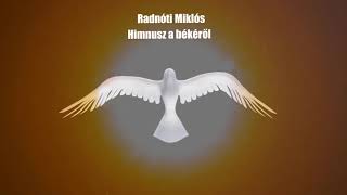 Radnóti Miklós Himnusz a békéről [upl. by Yeung]