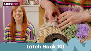 Latch Hook 101  Get Started in Latch Hook  Hobbycraft [upl. by Yancey598]