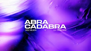 Wes Nelson  Abracadabra feat Craig David Lyric Video [upl. by Jeffy]