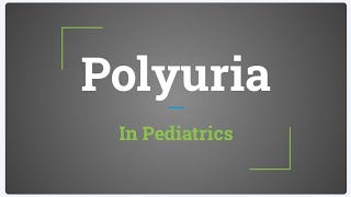 Polyuria In Pediatrics [upl. by Wester]