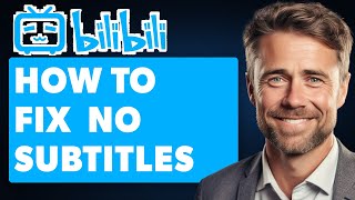 How to Fix Bilibili No Subtitles Full 2024 Guide [upl. by Suoicul]