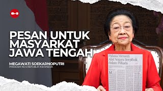 Megawati Soekarnoputri  Pesan Untuk Rakyat Jawa Tengah [upl. by Baryram]