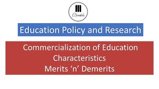 Commercialization of Education Characteristics Merits ‘n’ Demerits MEd IV Sem [upl. by Laram541]