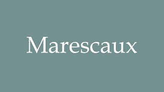 How to Pronounce Marescaux Correctly in French [upl. by Ozzie]