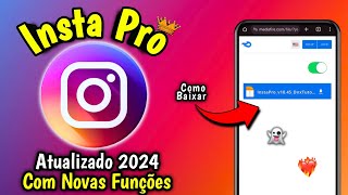 CHEGOU🔥COMO BAIXAR INSTA PRO ATUALIZADO 2024 COM TODAS AS NOVAS FUNÇÕES 🥰 [upl. by Assilat]