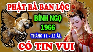 Tin Vui Đặc Biệt Tuổi Bính Ngọ 1966 Trời Ban Lộc Lớn TIỀN VỀ Ầm Ầm CỰC GIÀU Tháng 1112 ÂL [upl. by Adnarom]