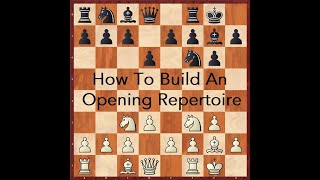 How To Build An Opening Repertoire [upl. by Lawlor]