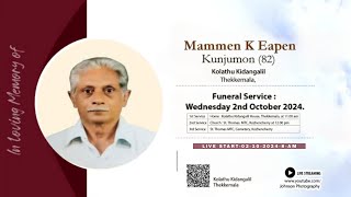 FUNERAL SERVICE OF MAMMEN K EAPEN KUNJUMON 82 Kolathu Kidangalil Thekkemala [upl. by Esilanna]