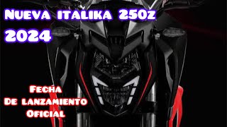 NUEVA ITALIKA 250z 2024 😨 la mejor 250 😍 fecha de llegada confirmada 🔥 [upl. by Nitnert]