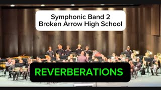 Reverberations Brian Balmages  Symphonic Band 2  Broken Arrow High School [upl. by Sac]