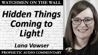 “Hidden Things Coming to Light” – Powerful Prophetic Encouragement from Lana Vawser [upl. by Attekal402]