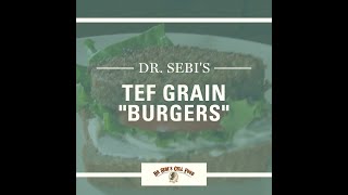 Dr Sebis Tef Grain quotBurgersquot [upl. by Millham584]