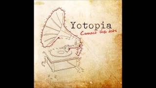 Yotopia  Connect The Dots Full Album [upl. by Aistek]