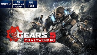 Gears 5 on Low End PC in 2023  NO Graphics Card  i3 [upl. by Veno]