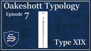 Sterling Armory Oakeshott Typology Ep 7  Type XIX [upl. by Ecnarwal700]