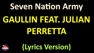 Gaullin feat Julian Perretta  Seven Nation Army Lyrics version [upl. by Nigem565]