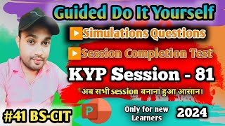 🔥✔️Session 81 Session 41 BSCIT  Guided Do It Yourself  हिन्दी।।bscit Ayazdanikypsession [upl. by Abott]