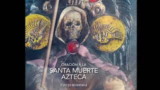 Oración a la Santa Muerte Azteca  7 veces reversible [upl. by Aggie742]