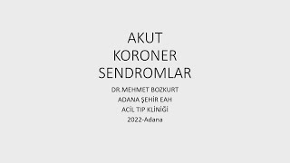 Akut Koroner SendromDR MBOZKURT [upl. by Nemracledairam779]