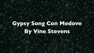 Gypsy Song Con Medove By Vine Stevensm4v [upl. by Weikert164]