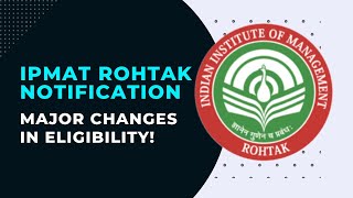 IPMAT Rohtak Notification Out  Change in Eligibility Criteria  Dates Announced [upl. by Vernice]