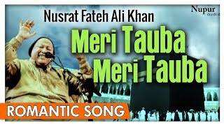 Meri Tauba Meri Tauba  Nusrat Fateh Ali Khan  Romantic Song With Lyrics  Nupur Audio [upl. by Aikcir918]