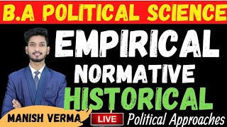 Political Approaches  Historical  Empirical  Normative  BA Political Science ManishVerma [upl. by Woodrow]