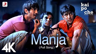 🎬 Manja Full Video  Kai Po CheSushant Singh Rajput Rajkummar Rao Amit Sadh Amit Trivedi 4K 💥 [upl. by Kauppi]