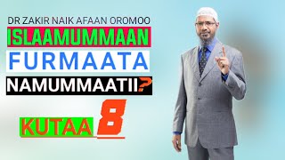 Dr Zakir Naik Afaan Oromoo New 2022 kutaa 8ffaa [upl. by Elleinet]