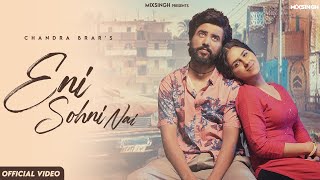 ENI SOHNI NAI Official Video Chandra Brar x MixSingh  Latest Punjabi Songs 2024 [upl. by Viddah]