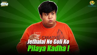 Jethalal Ne Goli Ko Pilaya Kadha   Taarak Mehta Ka Ooltah Chashmah  तारक मेहता का उल्टा चश्मा [upl. by Finer]