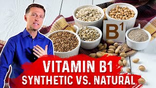 Vitamin B1 Synthetic vs Natural – Dr Berg [upl. by Giffy]