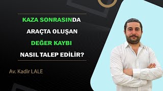 ARAÇ DEĞER KAYBI NEDİR ARAÇ DEĞER KAYBI NASIL TALEP EDİLİR  Av Kadir LALE [upl. by Undine]