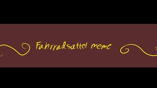 Fahrradsattel meme 15  Animation OC [upl. by Stephenson]