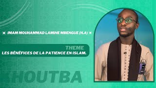 Khoutba  Imam Mouhammad Lamine Mbengue Les bénéfices de la Patience en Islam [upl. by Joed]