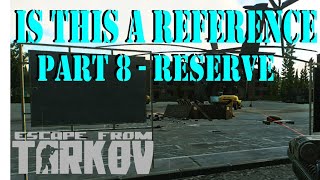 Is this a Reference Part 8 Reserve Quest Guide  Escape from Tarkov [upl. by Yelkrab]