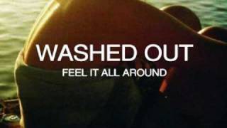 Washed Out  Feel It All Around Toro Y Moi Remix [upl. by Farrington]