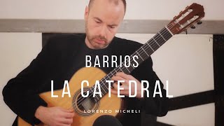 La catedral by Agustin Barrios  Lorenzo Micheli Guitar [upl. by Germana968]