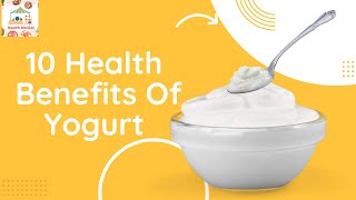 10 Health Benefits Of Yogurt [upl. by Assyli429]