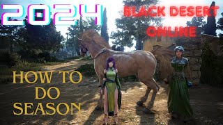 HOW TO DO SEASON IN BLACK DESERT ONLINE 2024 PART 3 WALKTHROUGH [upl. by Nylecoj177]