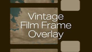 Vintage Film Frame Overlays for After Effects [upl. by Phina507]